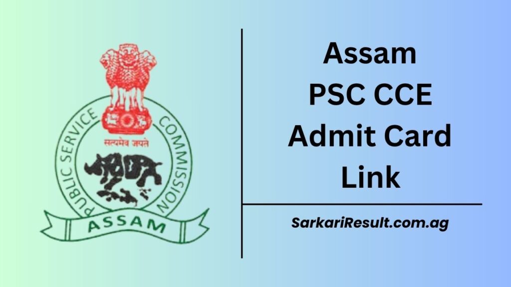 APSC CCE Admit Card 2025, Download Assam PSC CCE Prelims Admit Card @ apsc.nic.in through the direct link shared on this page