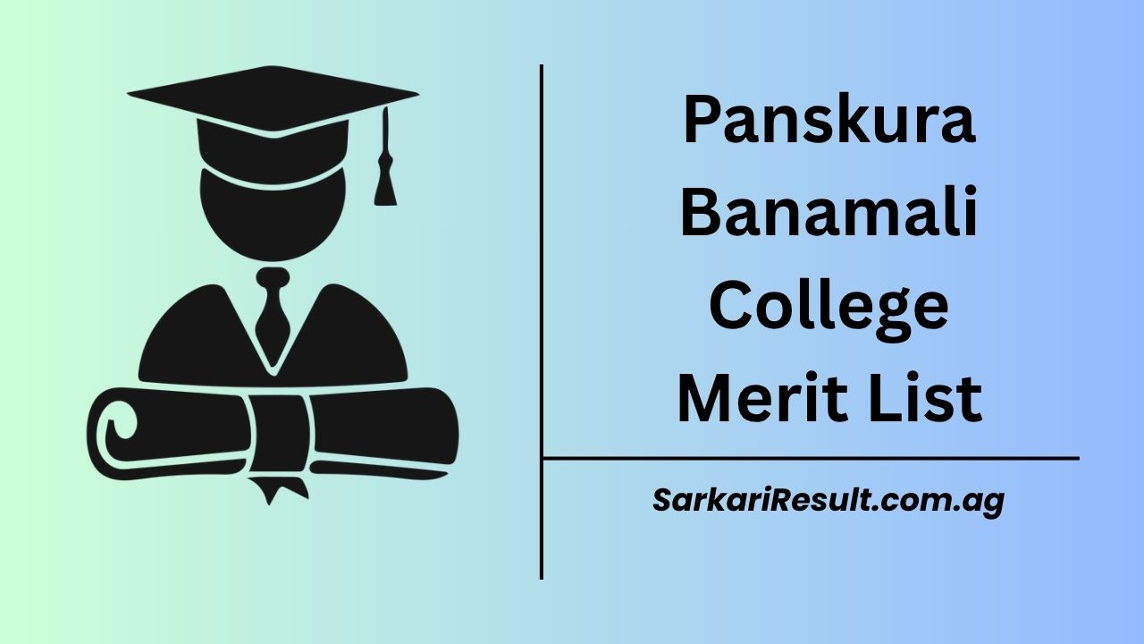 Panskura Banamali College Merit List Panskura Banamali College Merit List 2025: Panskura College BA BSC BCom Admission, Merit List and Counseling Updates are shared here for all.
