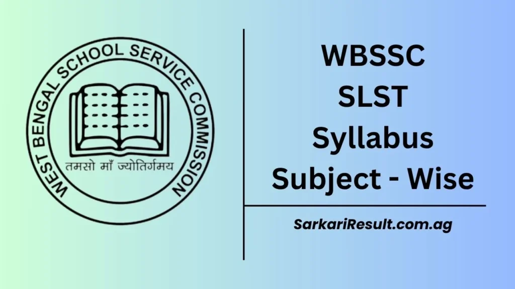 WBSSC SLST Syllabus 2025 for all of the subjects of Class 9-10 and Class 11-12 is shared here. Aspirants can refer it to prepare for the Exam
